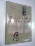 BUCURESTII MAHALALELOR - ADRIAN MAJURU