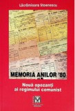 Memoria anilor `80. Nouă opozanți ai regimului comunist - Editura Fundatia Culturala &quot;Memoria&quot;