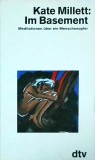 Kate Millet - Im Basement. Meditationen uber ein Menschenopfer