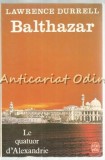 Balthazar - Lawrence Durrell, Editura Buchet-Chastel, 1959, Limba Franceza, Roman