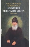 Viata, minunile si prorociile Sfantului Serafim de Virita (1866-1949)