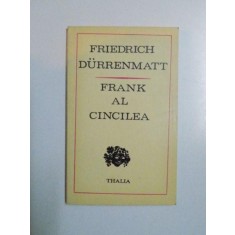 FRANK AL CINCILEA SAU ISTORIA UNEI BANCI PARTICULARE de FRIEDRICH DURRENMATT