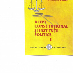 Drept constitutional si institutii politice (volumul 2) -Gheorghe Uglean