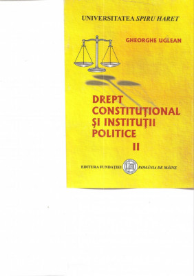 Drept constitutional si institutii politice (volumul 2) -Gheorghe Uglean foto