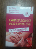 Terapia reflexologica aplicata in patologoia femeii - Ion Chiruta / R2P1F