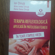 Terapia reflexologica aplicata in patologoia femeii - Ion Chiruta / R2P1F