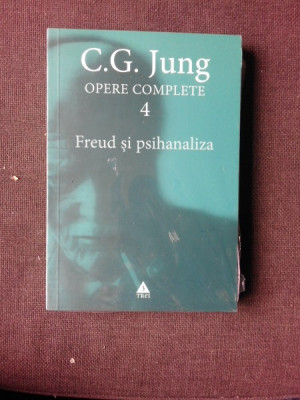 OPERE COMPLETE 4, FREUD SI PSIHANALIZA - C.G. JUNG foto