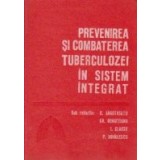 Prevenirea si combaterea tuberculozei in sistem integrat