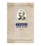Victor Babes - Opere alese - vol.I - 105683