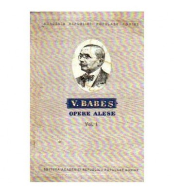Victor Babes - Opere alese - vol.I - 105683 foto
