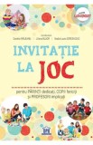 Invitatie la joc: pentru parinti dedicati copii fericiti si profesori implicati - Editura DPH