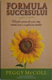 Formula succesului. Marele secret al unei vieti traite intr-o implinire totala &ndash; Peggy McColl