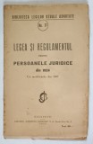 LEGEA SI REGULAMENTUL PENTRU PERSOANELE JURIDICE DIN 1924 , CU MODIFICARILE DIN 1927 , 1930