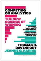 Competing on Analytics: Updated, with a New Introduction The New Science of Winning