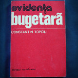EVIDENTA BUGETARA - CONSTANTIN TOPCIU