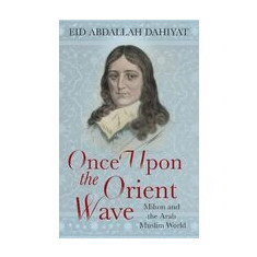 Once Upon The Orient Wave Milton And The Arabmuslim World