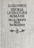 ISTORIA LITERATURII ROMANE DE LA ORIGINI PINA IN PREZENT de G. CALINESCU , 1982