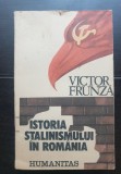 Istoria stalinismului &icirc;n Rom&acirc;nia - Victor Frunză