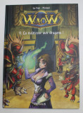 WAOW , LA TRAITRESSE AUX DRAGONS! , TOME 9 par LE FAB et PICKSEL , 2012 *BENZI DESENATE