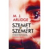 Szemet szem&eacute;rt - M.J. Arlidge