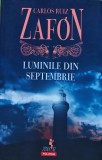Luminile din septembrie - 2012 - Carlos Ruiz Zafon (H444)