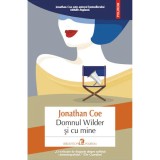 Domnul Wilder si cu mine - Jonathan Coe, Editura Polirom, 2022. Roman contemporan, 264 pagini, fictiune