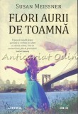 Cumpara ieftin Flori Aurii de Toamna - Susan Meissner, Litera, 2021, Roman, Beletristica, 334 pagini, ISBN 9786063378690