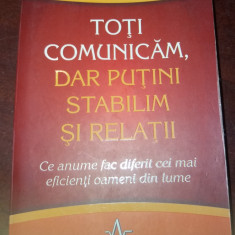 TOTI COMUNICAM DAR PUTINI STABILIM RELATII John C.Maxell