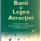 Banii si legea atractiei, Esther Si Jerry Hicks, Dezvoltare Personala, Finante, Antreprenoriat.