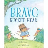 Bravo, Bucket Head!