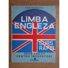 Dan Popovici - Limba Engleza. Curs rapid. Zece lectii pentru incepatori