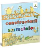 O zi cu constructorii din lumea animalelor - Hardcover - Sharon Rentta - Gama