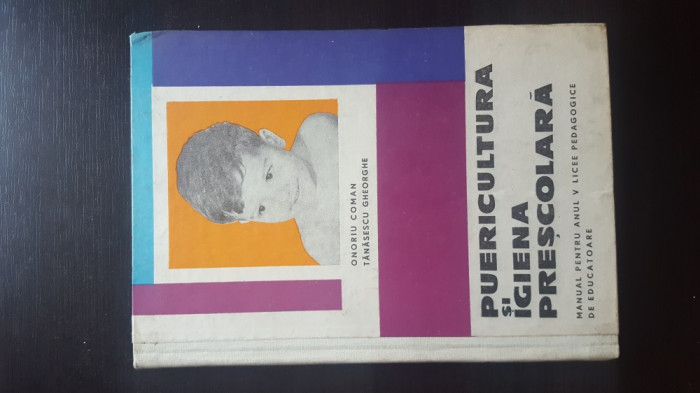 PUERICULTURA SI IGIENA PRESCOLARA - ONORIU COMAN, 1970