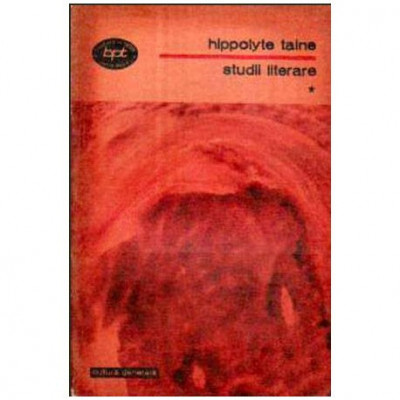 Hippolyte Taine - Studii literare vol.I-II - 104747 foto