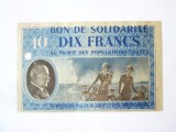 Rar! Franta 10 Francs 1941-1944 UNC bon de solidaritate Maresalul Petain WWII,cel mai mic pret