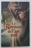 LE ROMAN DE L ' AN MIL par RAMON BASAGANA , 2012
