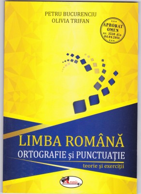 AS - P. BUCURENCIU - LIMBA ROM&amp;Acirc;NĂ ,ORTOGRAFIE ȘI PUNCTUAȚIE, TEORIE ȘI EXERCIȚII foto