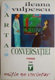 Arta conversatiei &ndash; Ileana Vulpescu (1997)