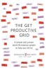 The Get Productive Grid: A Simple and Proven Work-Life Balance System to Help You Thrive