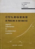 Culegere de probleme de matematica pentru admiterea in invatamantul superior - A. Corduneanu (coperta putin uzata)