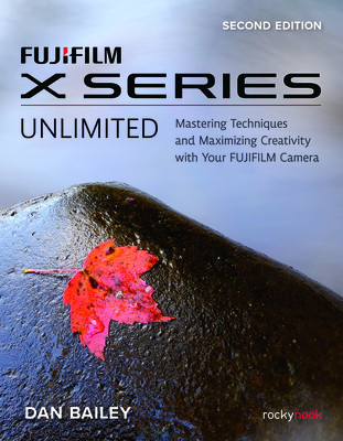 Fujifilm X Series Unlimited: Mastering Techniques and Maximizing Creativity with Your Fujifilm Camera foto