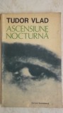Tudor Vlad - Ascensiune nocturna (vezi detalii pentru livrare in tara), 1984