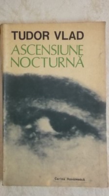 Tudor Vlad - Ascensiune nocturna (vezi detalii pentru livrare in tara) foto