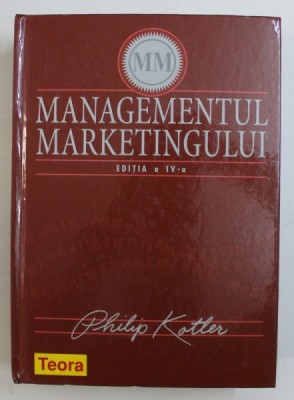 MANAGEMENTUL MARKETINGULUI de PHILIP KOTLER , 2006 , foto