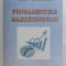 FUNDAMENTELE MARKETINGULUI de DAN NASTASE , 2013