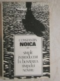 Constantin Noica - Simple introduceri la bunatatea timpului nostru (trimit cartea oriunde in tara)