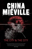 The City &amp; The City | China Mieville