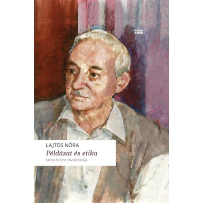 P&eacute;ld&aacute;zat &eacute;s etika - S&aacute;nta Ferenc r&ouml;vidpr&oacute;z&aacute;ja - Lajtos N&oacute;ra