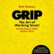Grip: The Art of Working Smart (and Getting to What Matters Most)