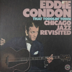 VINIL Eddie Condon – That Toddlin' Town (Chicago Jazz Revisited) (NM)